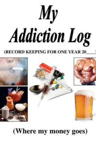 Cover of My Addiction Log