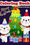 Book cover for Merry Christmas Coloring Book by Number for kids Ages 4-8