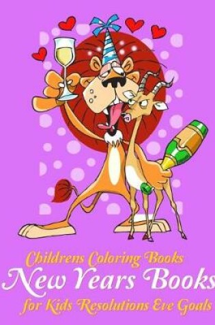 Cover of Childrens Coloring Books New Years Books for Kids Resolutions Eve Goals