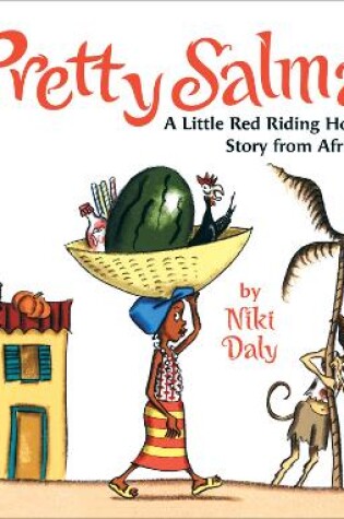 Cover of Pretty Salma: A Little Red Riding Hood Story from Africa