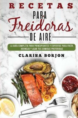 Cover of Recetas para Freidoras de Aire