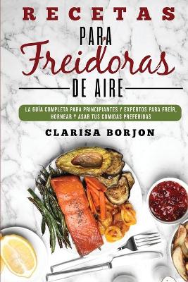 Cover of Recetas para Freidoras de Aire