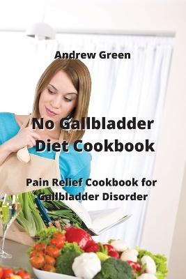 Book cover for No Gallbladder Diet Cookbook