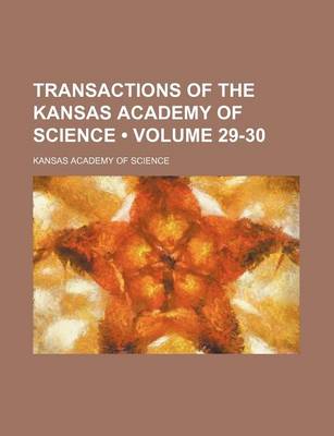 Book cover for Transactions of the Kansas Academy of Science (Volume 29-30)