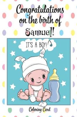 Book cover for CONGRATULATIONS on the birth of SAMUEL! (Coloring Card)
