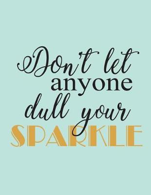 Book cover for Don't let anyone dull your sparkle