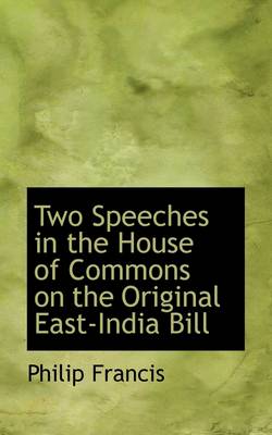 Book cover for Two Speeches in the House of Commons on the Original East-India Bill