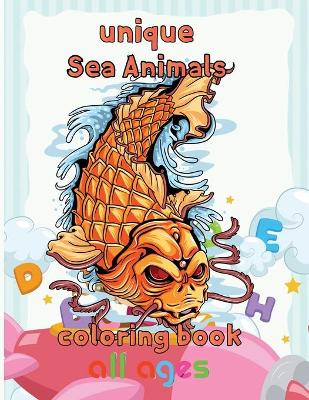 Book cover for Unique Sea Animals Coloring Book All ages