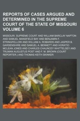 Cover of Reports of Cases Argued and Determined in the Supreme Court of the State of Missouri Volume 6