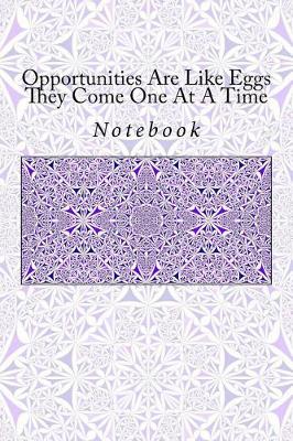 Book cover for Opportunities Are Like Eggs They Come One At A Time