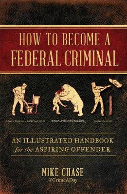 Book cover for How to Become a Federal Criminal