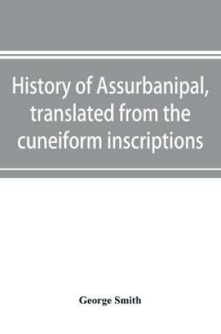 Cover of History of Assurbanipal, translated from the cuneiform inscriptions