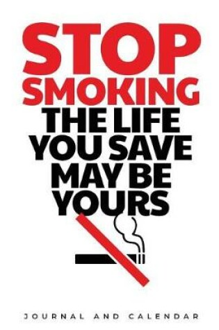 Cover of Stop Smoking The Life You Save May Be Yours