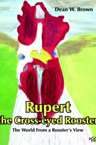 Cover of Rupert the Cross-eyed Rooster