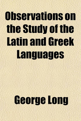 Book cover for Observations on the Study of the Latin and Greek Languages