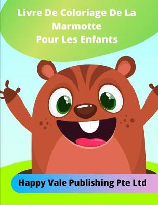 Book cover for Livre De Coloriage De La Marmotte Pour Les Enfants