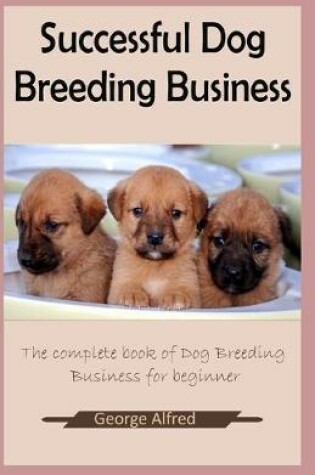Cover of Successful Dog Breeding Business