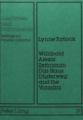 Book cover for Willibald Alexis' Zeitroman Das Haus Duesterweg and the Vormaerz