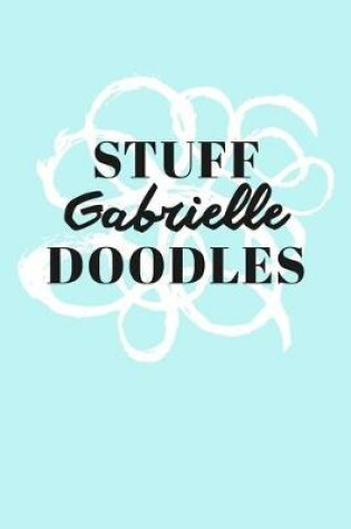 Cover of Stuff Gabrielle Doodles