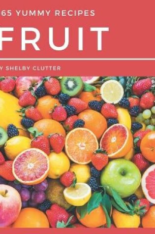 Cover of 365 Yummy Fruit Recipes