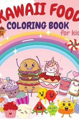 Cover of Kawaii Food Coloring Book for Kids