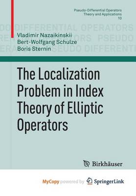 Book cover for The Localization Problem in Index Theory of Elliptic Operators