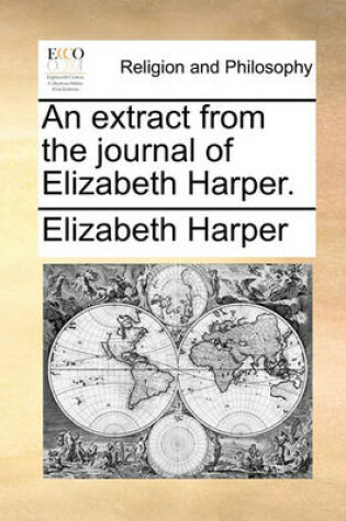 Cover of An Extract from the Journal of Elizabeth Harper.