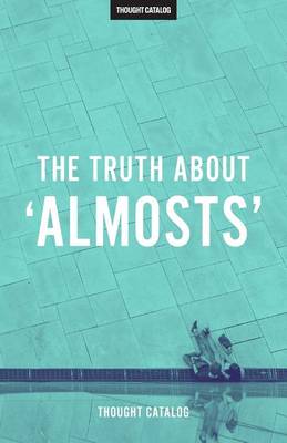 Book cover for The Truth About 'Almosts'