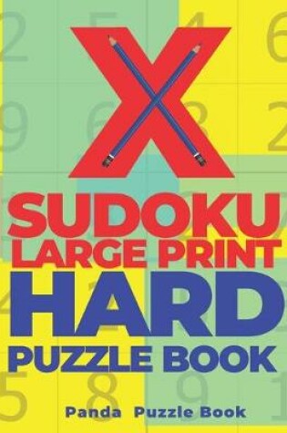Cover of X Sudoku Large Print Hard Puzzle Book