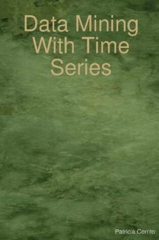 Cover of Data Mining With Time Series