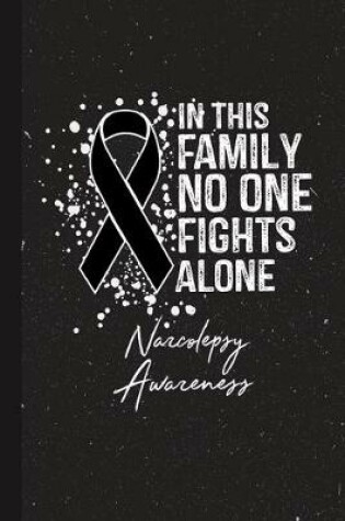 Cover of In This Family No One Fights Alone Narcolepsy Awareness