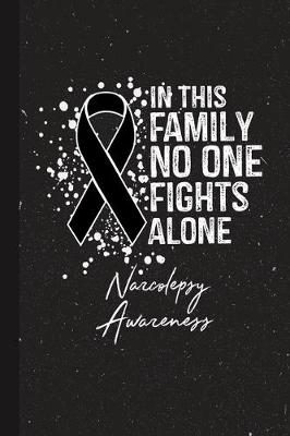 Book cover for In This Family No One Fights Alone Narcolepsy Awareness