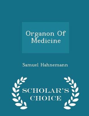 Book cover for Organon of Medicine - Scholar's Choice Edition