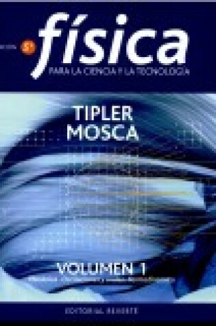 Cover of Fisica1 Para La Ciencia y La Tecnologia Mecanica Oscilaciones y Ondas Termodinamica