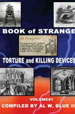 Cover of Book of Strange Torture and Killing Devices Volume #1