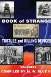 Book cover for Book of Strange Torture and Killing Devices Volume #1