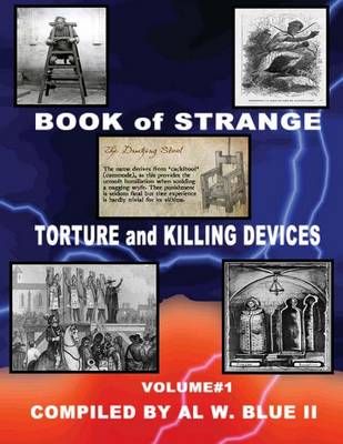 Cover of Book of Strange Torture and Killing Devices Volume #1