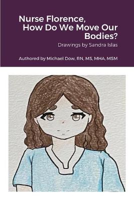 Book cover for Nurse Florence, How Do We Move Our Bodies?