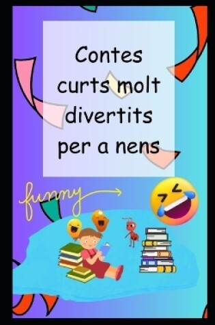Cover of Contes curts molt divertits per a nens
