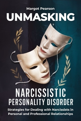 Cover of Unmasking Narcissistic Personality Disorder