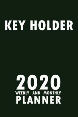 Cover of Key Holder 2020 Weekly and Monthly Planner