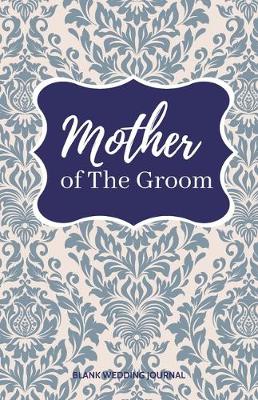 Book cover for Mother of The Groom Small Size Blank Journal-Wedding Planner&To-Do List-5.5"x8.5" 120 pages Book 6