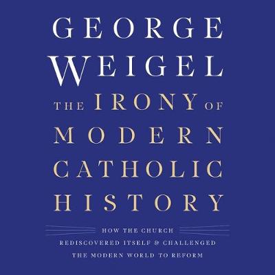 Book cover for The Irony of Modern Catholic History