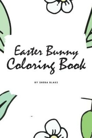 Cover of Easter Bunny Coloring Book for Children (8.5x8.5 Coloring Book / Activity Book)