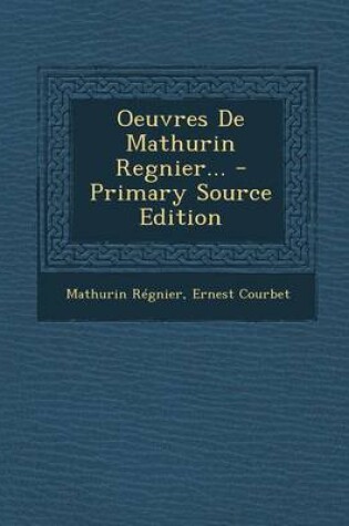 Cover of Oeuvres de Mathurin Regnier... - Primary Source Edition