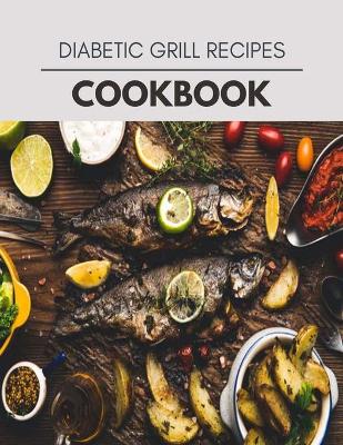 Book cover for Diabetic Grill Recipes Cookbook