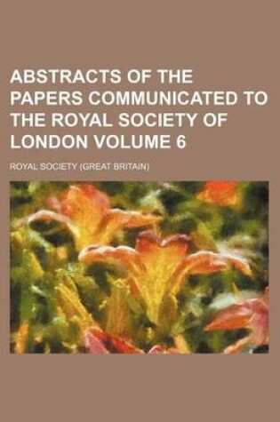 Cover of Abstracts of the Papers Communicated to the Royal Society of London Volume 6