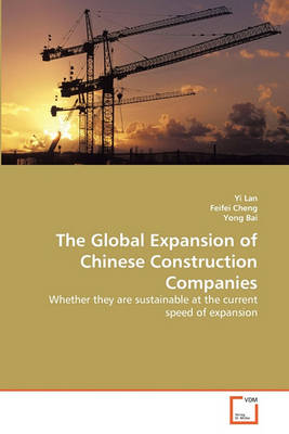 Book cover for The Global Expansion of Chinese Construction Companies