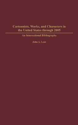 Book cover for Cartoonists, Works, and Characters in the United States through 2005