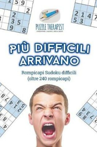 Cover of Piu difficili arrivano Rompicapi Sudoku difficili (oltre 240 rompicapi)